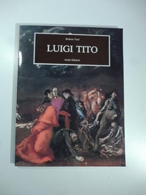 Bild des Verkufers fr Luigi Tito zum Verkauf von Coenobium Libreria antiquaria