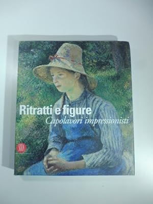 Bild des Verkufers fr Ritratti e figure. Capolavori impressionisti zum Verkauf von Coenobium Libreria antiquaria