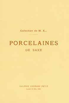 Collection de M. X.Porcelaines de Saxe. 19 Mai, 1919. Galerie Georges Petit, Paris, France. Lots ...