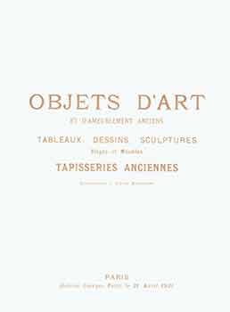 Objets d'Art et d'Ameublement Anciens: Tableaux, Dessins, Sculptures, Sieges et Meubles, Tapisser...