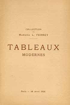 Collection de Madame L. Ferrey: Tableaux Modernes. 18 Avril 1921. Galerie Georges Petit, Paris, F...