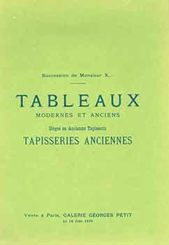 Succession de M. X: Tableaux Modernes et Anciens. 18 Juin, 1920. Galerie Georges Petit, Paris. Lo...