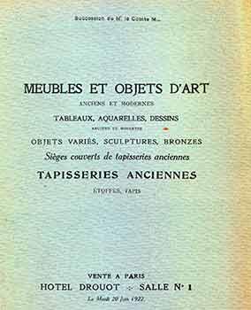 Succession de Collection de Monsieur Le Comte M.Meubles et Objets d'Art Anciens et Modernes, Tabl...