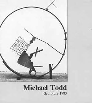 Seller image for Michael Todd: Sculpture, 1983. February 7 through March 7, 1983. University Art Gallery, California State University, Dominguez Hills. [Exhibition Catalogue]. for sale by Wittenborn Art Books