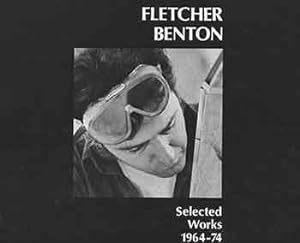 Seller image for Fletcher Benton: Selected Works, 1964-74. De Saisset Art Gallery and Museum. Santa Clara, CA. [1975]. [Exhibition catalogue]. for sale by Wittenborn Art Books