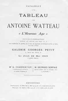 Catalogue d'un Tableau par Antoine Watteau.  L'Heureux Age.  22 Mai, 1919. Galerie Georges Petit,...