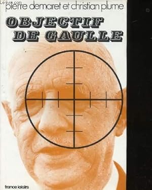 Image du vendeur pour Objectif de Gaulle mis en vente par Le-Livre