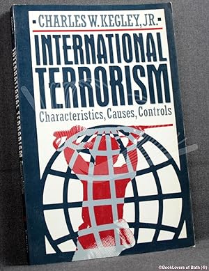 Bild des Verkufers fr International Terrorism: Characteristics, Causes, Controls zum Verkauf von BookLovers of Bath