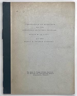 Bild des Verkufers fr Conference of Scholars on the European Recovery Program - March 20-21, 1964 at the Harry S. Truman Library zum Verkauf von Maggs Bros. Ltd ABA, ILAB, PBFA, BA