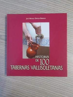 Imagen del vendedor de HISTORIA DE 100 TABERNAS VALLISOLETANAS a la venta por LIBRERIA AZACAN