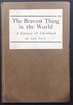 Seller image for The Bravest Thing in the World a fantasy of Childhood for sale by Before Your Quiet Eyes