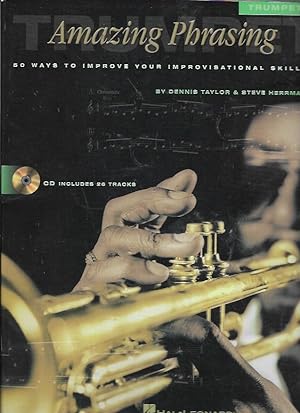 Seller image for Amazing Phrasing - Trumpet: 50 Ways to Improve Your Improvisational Skills (includes CD) for sale by Bookfeathers, LLC