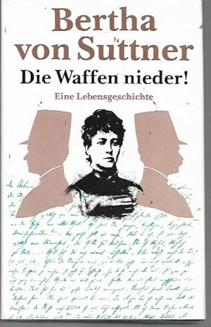 Die Waffen nieder! Eine Lebensgeschichte