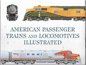 Imagen del vendedor de American Passenger Trains and Locomotives Illustrated a la venta por Bookfeathers, LLC