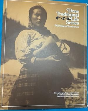 DENE TRADITIONAL LIFE SERIES - Northwest Territories