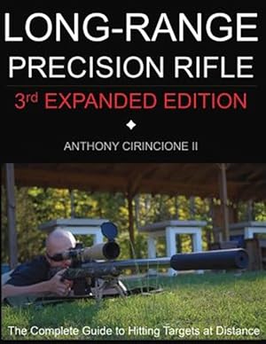 Image du vendeur pour Long Range Precision Rifle: The Complete Guide to Hitting Targets at Distance mis en vente par GreatBookPrices