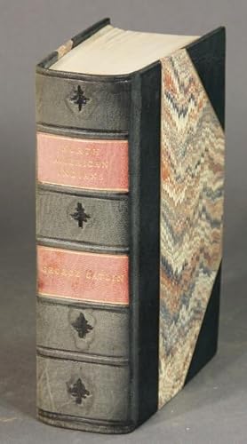 Letters and notes on the manners, customs, and condition of the North American Indians. Written d...