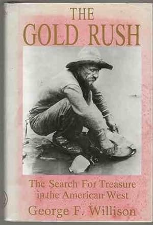 Gold Rush; The Search for Treasure In The American West