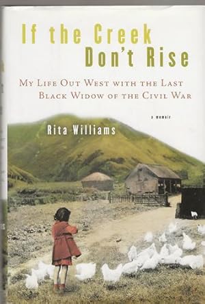 If the Creek Don't Rise; My Life Out West with the Last Black Widow of the Civil War