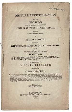 A mutual investigation of the words used in the most authentic Greek copies of the Bible, where, ...