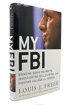 Imagen del vendedor de MY FBI Bringing Down the Mafia, Investigating Bill Clinton, and Fighting the War on Terror a la venta por Rare Book Cellar