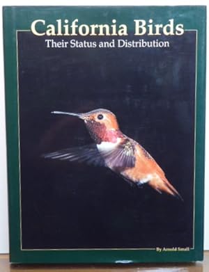 Image du vendeur pour CALIFORNIA BIRDS: THEIR STATUS AND DISTRIBUTION mis en vente par RON RAMSWICK BOOKS, IOBA