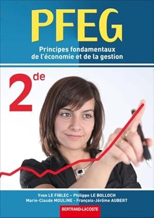 Imagen del vendedor de PFEG principes fondamentaux de l'conomie et de la gestion ; 2de ; livre de l'lve a la venta por Chapitre.com : livres et presse ancienne