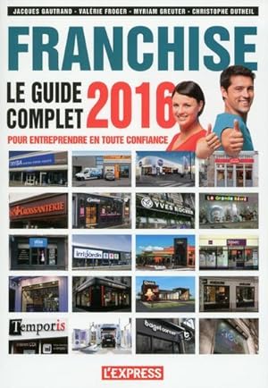 Seller image for franchise ; le guide complet (dition 2016) for sale by Chapitre.com : livres et presse ancienne