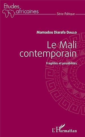 Bild des Verkufers fr le Mali contemporain ; fragilits et possibilits zum Verkauf von Chapitre.com : livres et presse ancienne