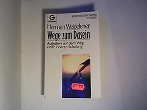 Seller image for Wege zum Dasein : Aufgaben auf d. Weg e. inneren Schulung. Herman Weidelener / Goldmann ; 11818 for sale by Antiquariat Johannes Hauschild