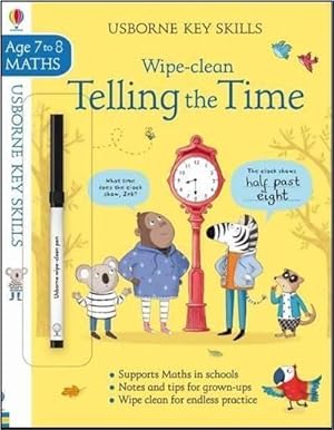 wipe-clean : telling the time ; key skills ; age 7 to 8