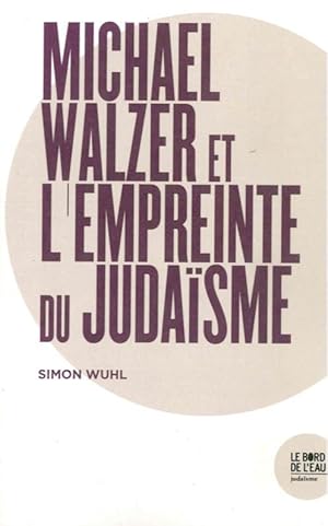 Bild des Verkufers fr Michael Walzer et l'empreinte du judasme zum Verkauf von Chapitre.com : livres et presse ancienne