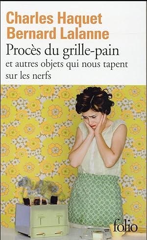 Bild des Verkufers fr procs du grille-pain et autres objets qui nous tapent sur les nerfs zum Verkauf von Chapitre.com : livres et presse ancienne