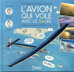 Bild des Verkufers fr l'avion qui vole avec le soleil ; l'extraordinaire tour du monde de solar impulse zum Verkauf von Chapitre.com : livres et presse ancienne