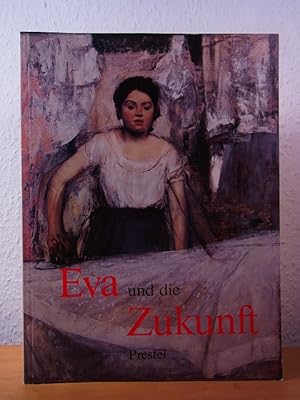 Bild des Verkufers fr Eva und die Zukunft. Das Bild der Frau seit der Franzsischen Revolution. Ausstellung Hamburger Kunsthalle, 11. Juli - 14. September 1986 zum Verkauf von Antiquariat Weber