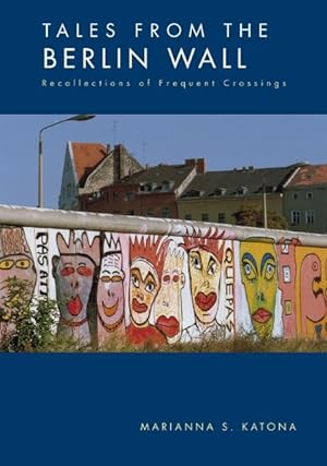 Seller image for Tales from the Berlin Wall: Recollections of Frequent Crossings / Illustrations by Tamara Fodor for sale by ralfs-buecherkiste