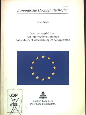 Bild des Verkufers fr Bestimmungsfaktoren von Informationssystemen anhand einer Untersuchung im Autogewerbe. Europische Hochschulschriften / Reihe 5 / Volks- und Betriebswirtschaft ; Band. 88 zum Verkauf von books4less (Versandantiquariat Petra Gros GmbH & Co. KG)