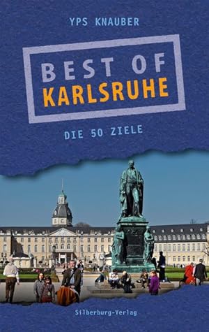 Best of Karlsruhe: Die 50 Ziele