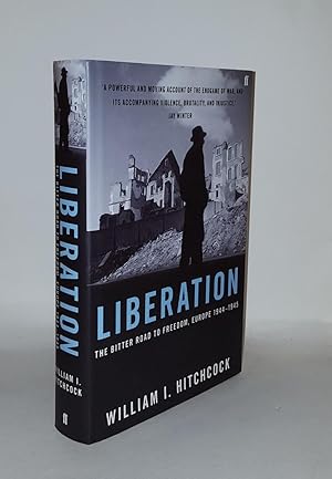 Seller image for LIBERATION The Bitter Road to Freedom Europe 1944-1945 for sale by Rothwell & Dunworth (ABA, ILAB)