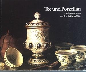 Bild des Verkufers fr Tee und Porzellan zwei Kostbarkeiten aus dem Reich der Mitte zum Verkauf von books4less (Versandantiquariat Petra Gros GmbH & Co. KG)