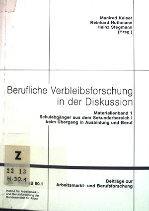 Berufliche Verbleibsforschung in der Dikussion: Materialienband 1, Schulabgänger aus dem Sekundar...