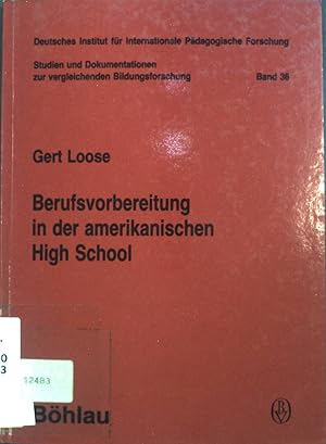 Berufsvorbereitung in der amerikanischen High-School : Strukturen, Probleme, Entwicklungsansätze....