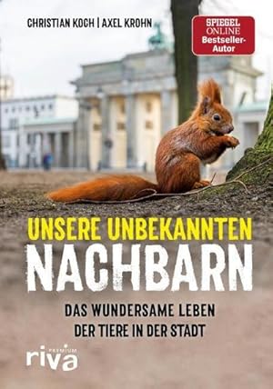 Image du vendeur pour Unsere unbekannten Nachbarn : Das wundersame Leben der Tiere in der Stadt mis en vente par AHA-BUCH GmbH