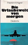 Bild des Verkufers fr Die Urlaubswelt von morgen. Erfahrungen und Prognosen. zum Verkauf von Buchversand Joachim Neumann