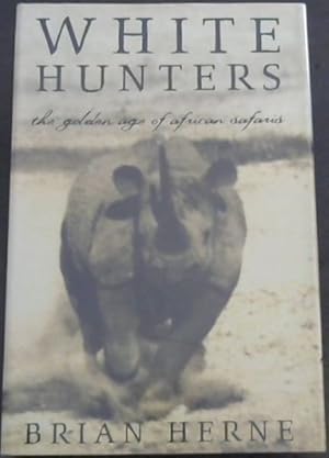 Imagen del vendedor de White Hunters: The Golden Age of African Safaris a la venta por Chapter 1