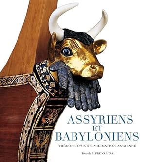 Assyriens et Babyloniens: Trésors d'une civilisation ancienne