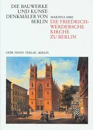 Die Friedrich-Werdersche Kirche zu Berlin Technik und Ästhetik in der Backsteinarchitektur K. F. ...