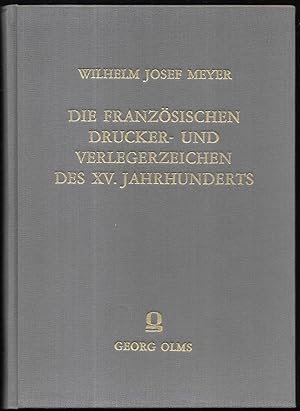 Die französischen Drucker- und Verlegerzeichen des XV. Jahrhunderts. Erschienen als Band 2 der Re...