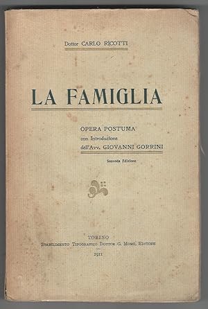La famiglia. Opera postuma con Introduzione dell'Avv. Giovanni Gorrini. Seconda edizione.