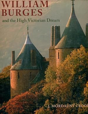 William Burges: And the High Victorian Dream